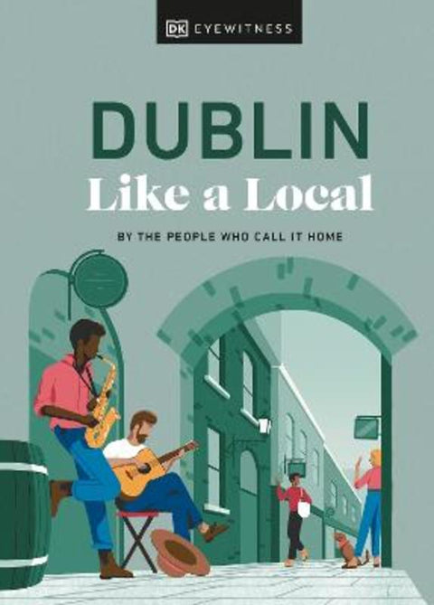 Dublin Like a Local by Nicola Brady - 9780241569009