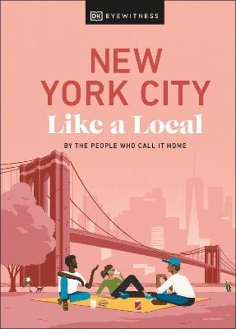 New York City Like a Local by Bryan Pirolli - 9780241569030