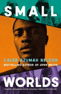 Small Worlds by Caleb Azumah Nelson - 9780241574348