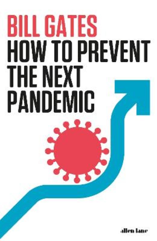 How to Prevent the Next Pandemic by Bill Gates - 9780241579602