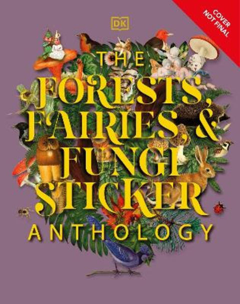 The Forests, Fairies and Funghi Sticker Anthology by DK - 9780241580325