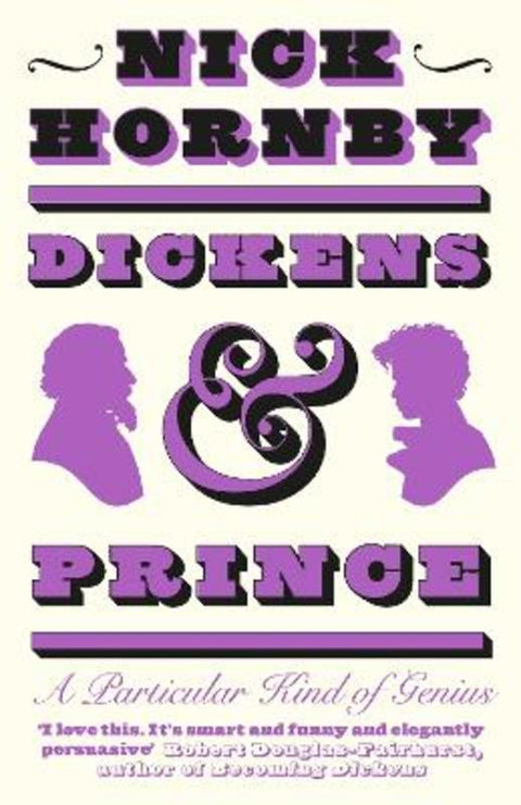Dickens and Prince by Nick Hornby - 9780241585252