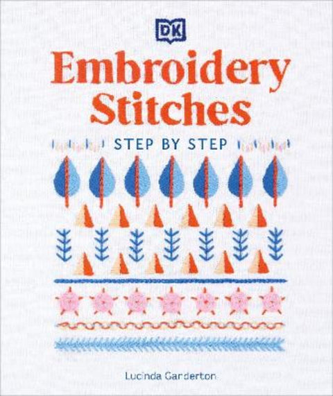Embroidery Stitches Step-by-Step by Lucinda Ganderton - 9780241593257