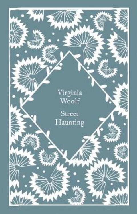 Street Haunting by Virginia Woolf - 9780241597040