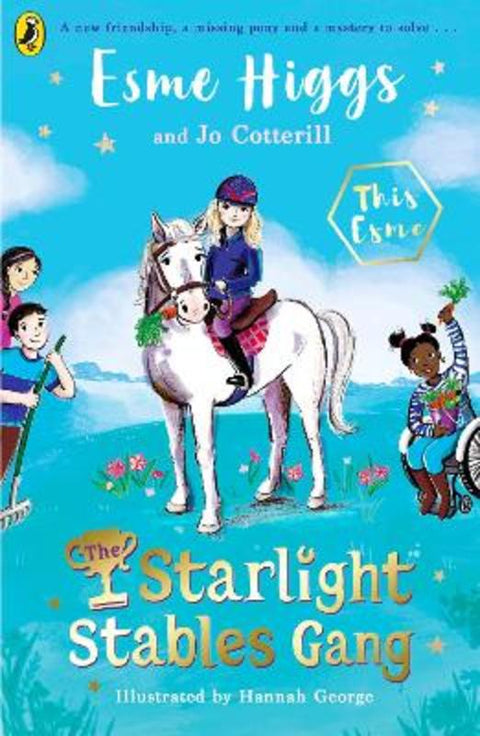The Starlight Stables Gang by Esme Higgs - 9780241597682