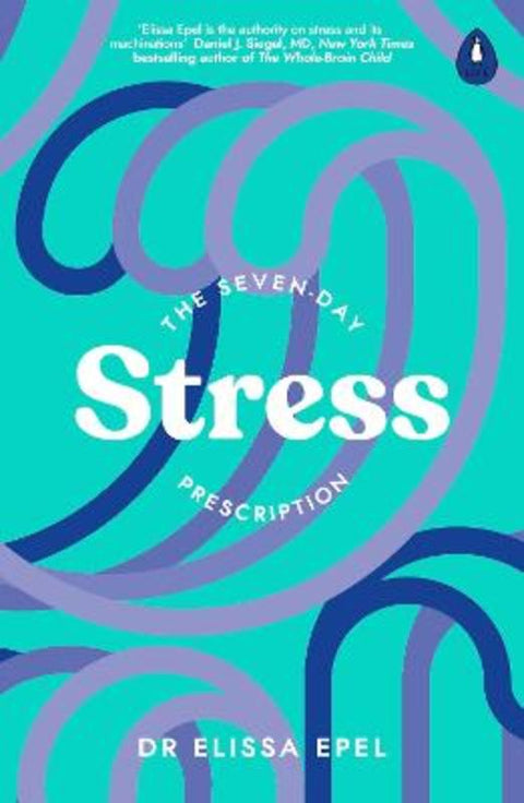 The Seven-Day Stress Prescription by Dr Elissa Epel - 9780241600368