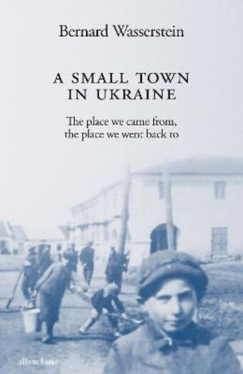 A Small Town in Ukraine by Bernard Wasserstein - 9780241632703