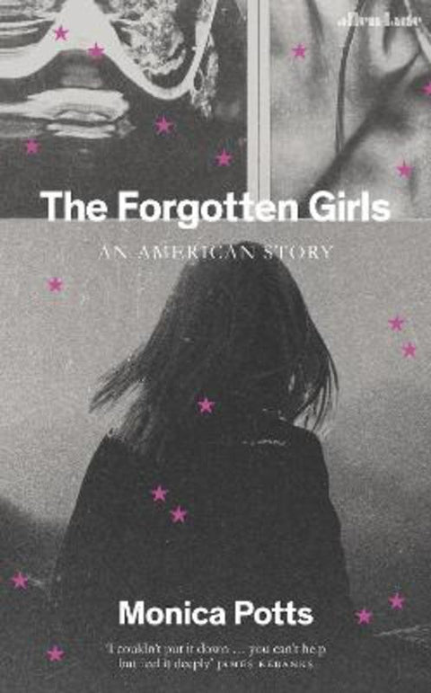 The Forgotten Girls by Monica Potts - 9780241633519