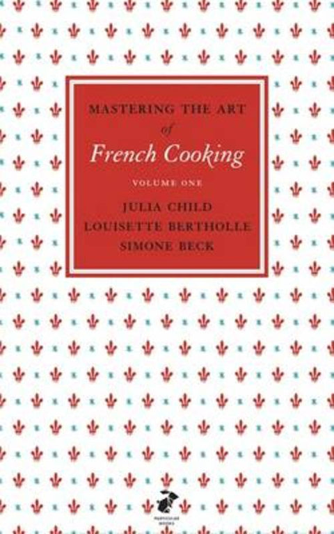 Mastering the Art of French Cooking, Vol.1 by Julia Child - 9780241953396