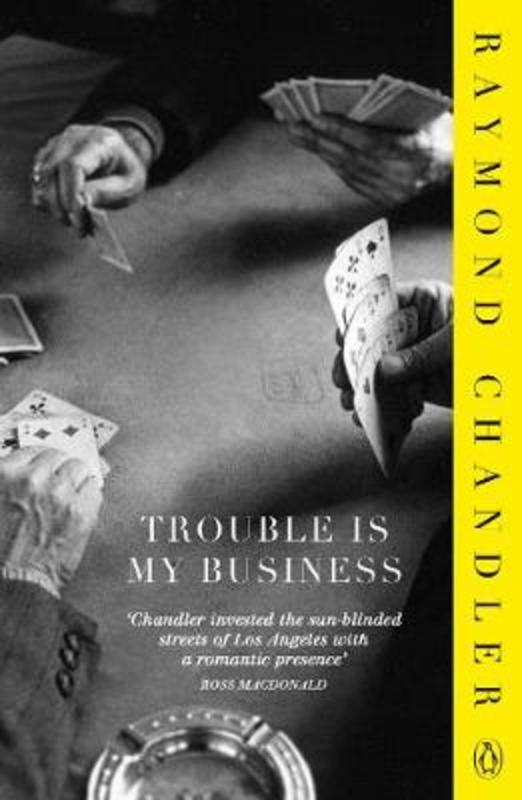 Trouble is My Business by Raymond Chandler - 9780241956304
