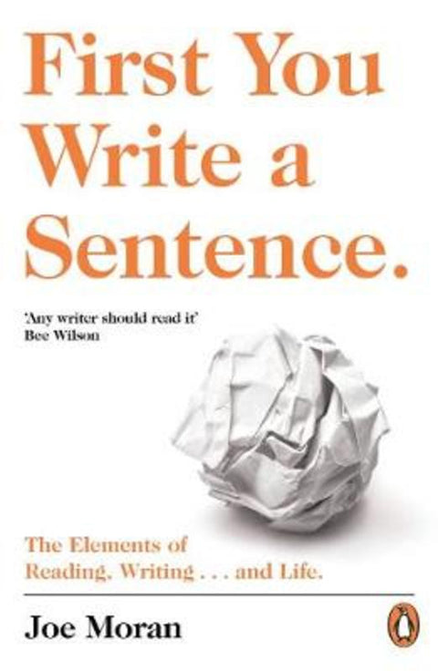 First You Write a Sentence. by Joe Moran - 9780241978511
