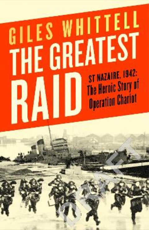 The Greatest Raid by Giles Whittell - 9780241992258