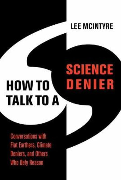 How to Talk to a Science Denier by Lee McIntyre - 9780262046107