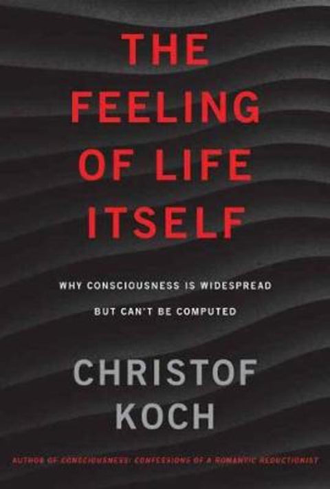 The Feeling of Life Itself by Christof Koch - 9780262539555