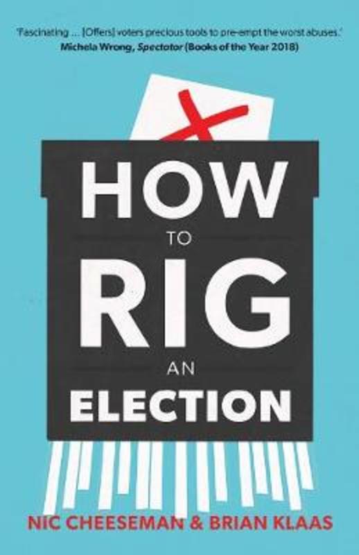 How to Rig an Election by Nic Cheeseman - 9780300246650