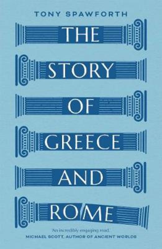 The Story of Greece and Rome by Tony Spawforth - 9780300251647