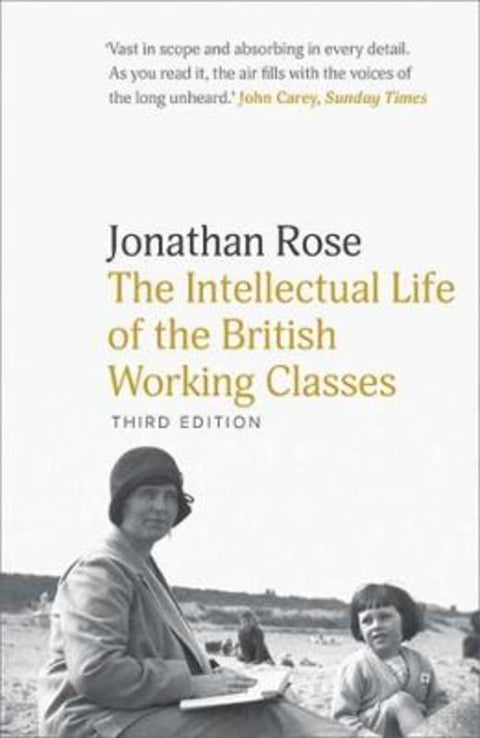 The Intellectual Life of the British Working Classes by Jonathan Rose - 9780300257847