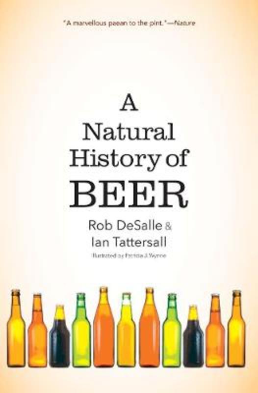 A Natural History of Beer by Rob DeSalle - 9780300264685