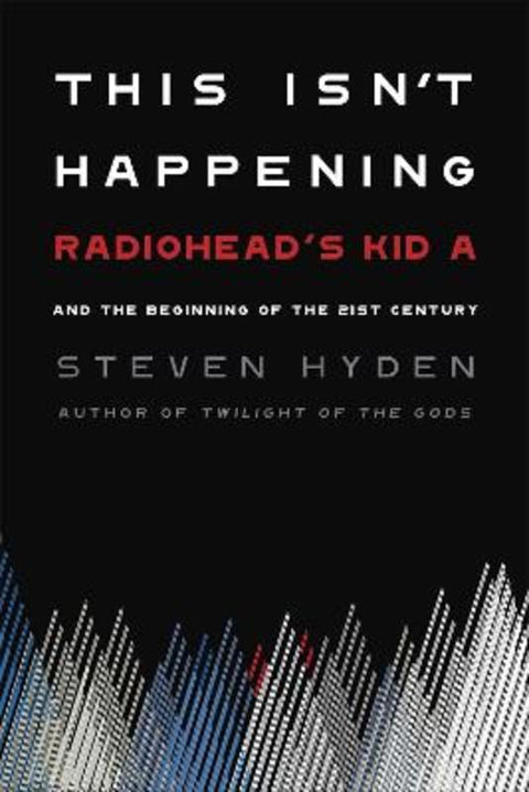 This Isn't Happening by Steven Hyden - 9780306845680
