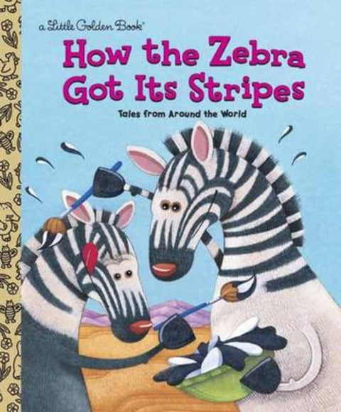 How the Zebra Got Its Stripes by Golden Books - 9780307988706