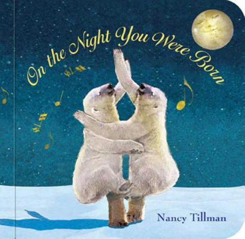 On the Night You Were Born by Nancy Tillman - 9780312601553