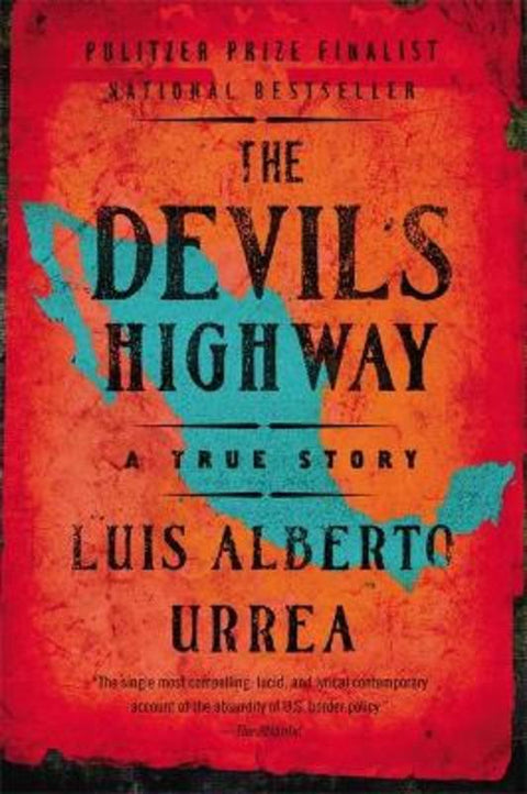 The Devil's Highway by Louis Alberto Urrea - 9780316010801
