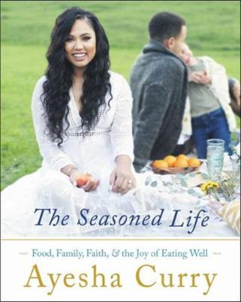 The Seasoned Life by Ayesha Curry - 9780316316330