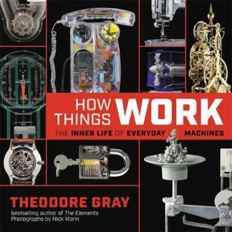 How Things Work by Theodore Gray - 9780316445436