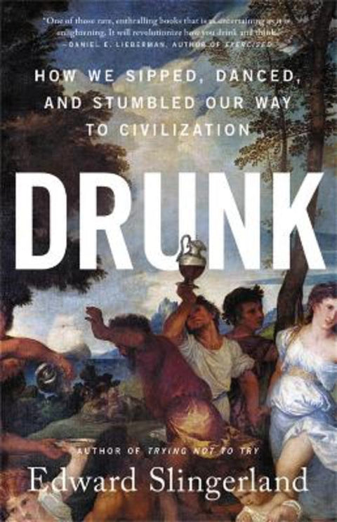 Drunk by Edward Slingerland - 9780316453356