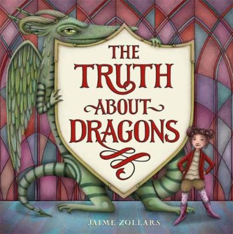 The Truth About Dragons by Jaime Zollars - 9780316481489