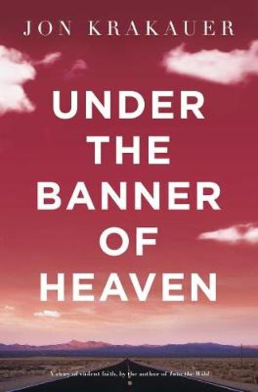 Under The Banner of Heaven by Jon Krakauer - 9780330419123