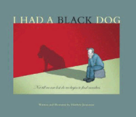 I Had a Black Dog by Matthew Johnstone - 9780330421836