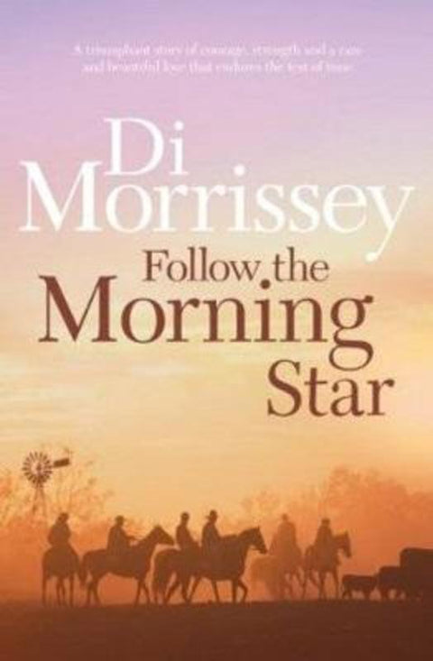Follow the Morning Star by Di Morrissey - 9780330424509