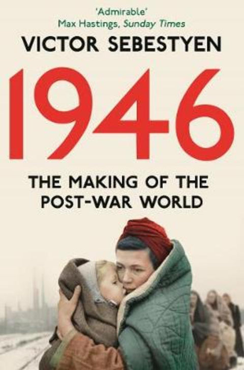 1946: The Making of the Modern World by Victor Sebestyen - 9780330544856