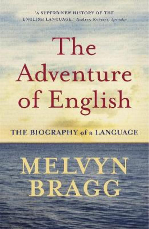 The Adventure Of English by Melvyn Bragg - 9780340829936
