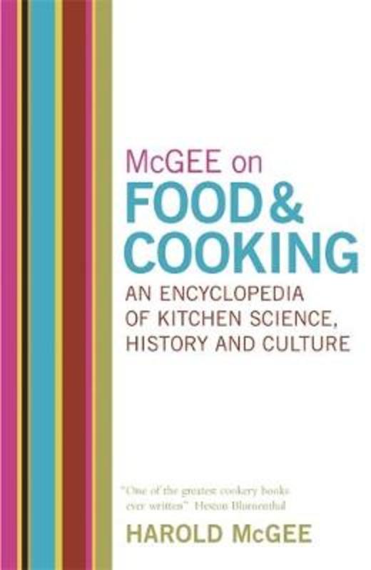 McGee on Food and Cooking: An Encyclopedia of Kitchen Science, History and Culture by Harold Mcgee - 9780340831496