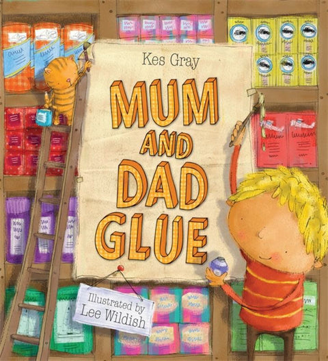 Mum and Dad Glue by Kes Gray - 9780340957110