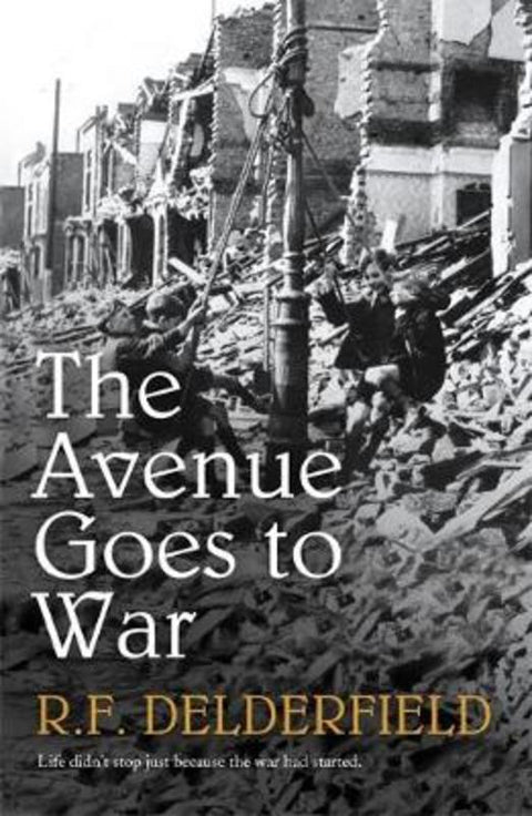 The Avenue Goes to War by R. F. Delderfield - 9780340963784