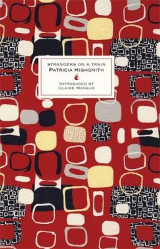 Strangers on a Train by Patricia Highsmith - 9780349007274