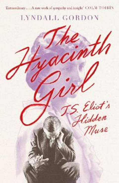 The Hyacinth Girl by Lyndall Gordon - 9780349012100