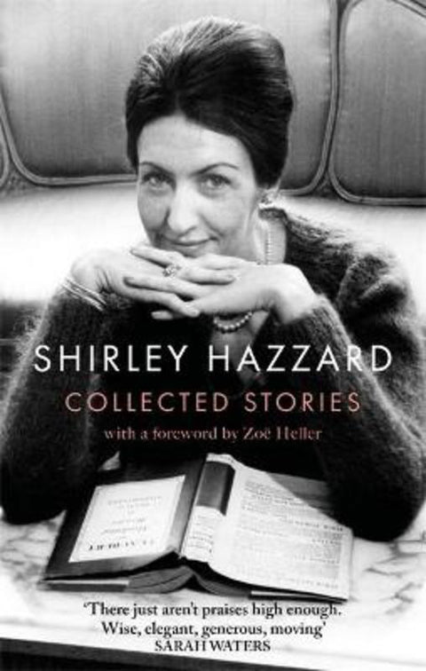 The Collected Stories of Shirley Hazzard by Shirley Hazzard - 9780349012971