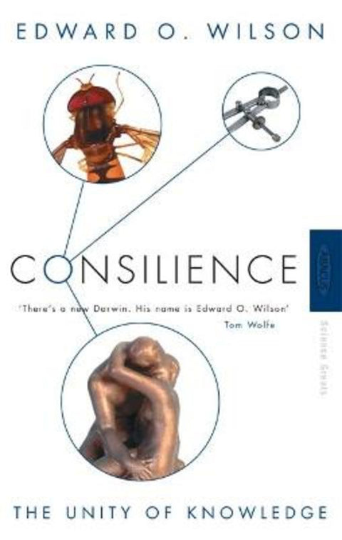 Consilience by Professor Edward O. Wilson - 9780349111124