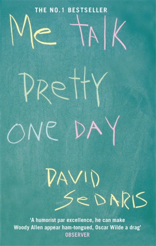Me Talk Pretty One Day from David Sedaris - Harry Hartog gift idea