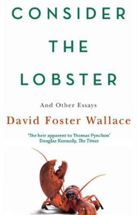 Consider The Lobster by David Foster Wallace - 9780349119526