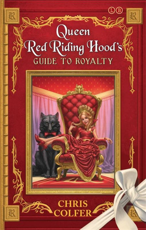 The Land of Stories: Queen Red Riding Hood's Guide to Royalty by Chris Colfer - 9780349132235