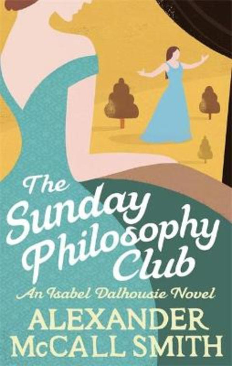 The Sunday Philosophy Club by Alexander McCall Smith - 9780349139418