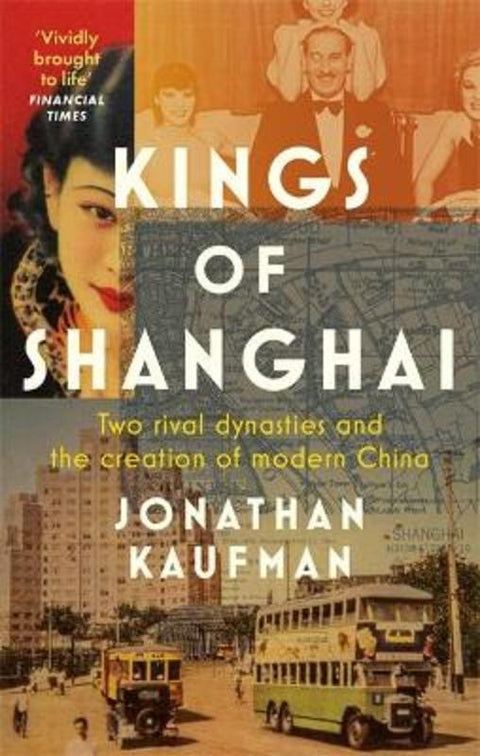 Kings of Shanghai by Jonathan Kaufman - 9780349142982