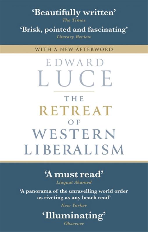 The Retreat of Western Liberalism by Edward Luce - 9780349143026