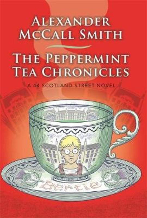 The Peppermint Tea Chronicles by Alexander McCall Smith - 9780349144269