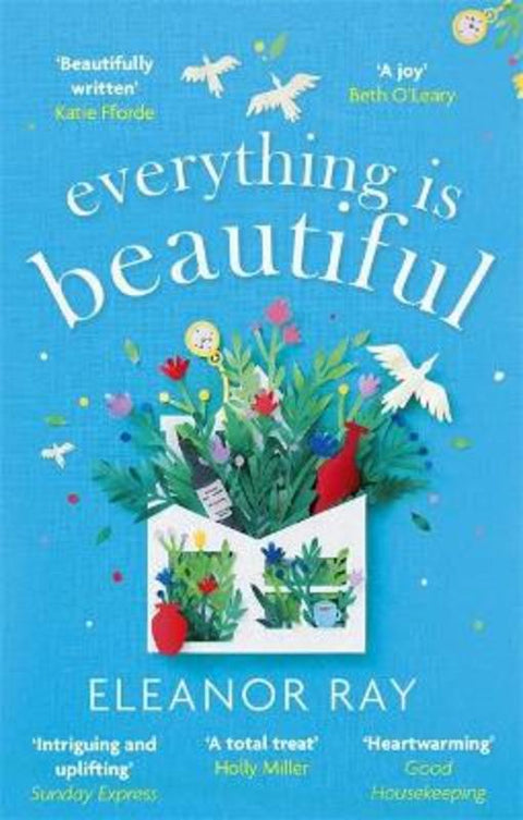 Everything is Beautiful: 'the most uplifting book of the year' Good Housekeeping by Eleanor Ray - 9780349427416